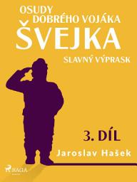 Icon image Osudy dobrého vojáka Švejka – Slavný výprask (3. díl): Svazek 3