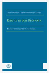 Icon image Kirche in der Diaspora: Bilder für die Zukunft der Kirche. Festschrift zu Ehren von Michael Herbst