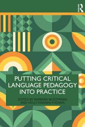 Icon image Putting Critical Language Pedagogy into Practice