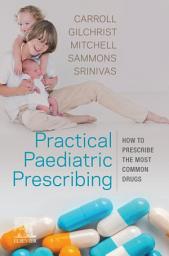 Icon image Practical Paediatric Prescribing E-Book: Practical Paediatric Prescribing E-Book