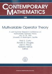 Icon image Multivariable Operator Theory: A Joint Summer Research Conference on Multivariable Operator Theory, July 10-18, 1993, University of Washington, Seattle