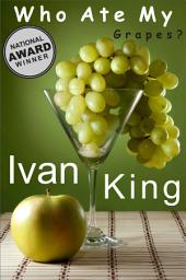 Icon image Motivational Books: Who Ate My Grapes? (motivational books, motivational books free, motivational books for women, motivational books for men) [motivational books]