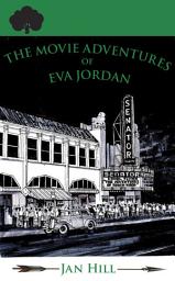 Icon image The Movie Adventures of Eva Jordan