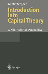 Icon image Introduction into Capital Theory: A Neo-Austrian Perspective