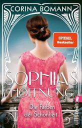 Icon image Die Farben der Schönheit – Sophias Hoffnung: Roman | Die Sophia-Saga Band 1