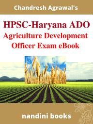 Icon image HPSC-Haryana Agriculture Development Officer-ADO-Agriculture Subject Only eBook-PDF: Previous Years' Papers Of Various States With Answers