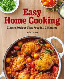 Icon image Easy Home Cooking: Classic Recipes That Prep in 15 Minutes