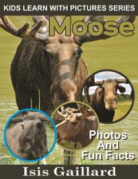 Icon image Moose Photos and Fun Facts for Kids: Amazing Animal Pictures in Nature