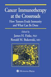 Icon image Cancer Immunotherapy at the Crossroads: How Tumors Evade Immunity and What Can Be Done