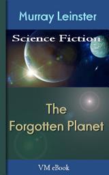 Icon image The Forgotten Planet: Leinster'S Science Fiction