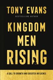 Icon image Kingdom Men Rising: A Call to Growth and Greater Influence