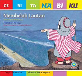 Icon image Membelah Lautan: Cerita Nabiku; Dua Bahasa