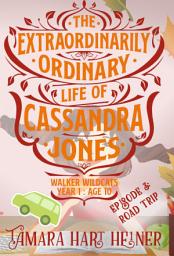 Icon image Episode 3: Road Trip: The Extraordinarily Ordinary Life of Cassandra Jones