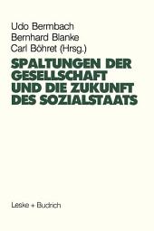 Icon image Spaltungen der Gesellschaft und die Zukunft des Sozialstaates: Beiträge eines Symposiums aus Anlaß des 60. Geburtstages von Hans-Hermann Hartwich