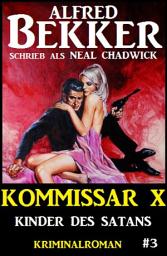 Icon image Neal Chadwick - Kommissar X #3: Kinder des Satans