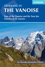 Icon image Trekking in the Vanoise: Tour of the Vanoise and the Tour des Glaciers de la Vanoise, Edition 3