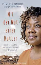 Icon image Mit der Wut einer Mutter: Die Geschichte der afrikanischen Erin Brockovich