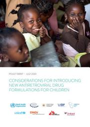 Icon image Considerations for introducing new antiretroviral drug formulations for children: policy brief