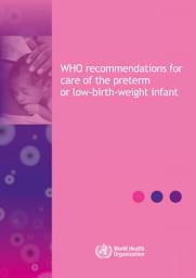 Icon image WHO recommendations for care of the preterm or low birth weight infant