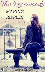 Icon image Making Ripples (The Rosewoods #6)