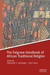 Icon image The Palgrave Handbook of African Traditional Religion