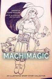 Icon image Machimagic: An Illustrated Short Story Collection