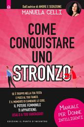 Icon image Come conquistare uno stronzo: Manuale per donne intelligenti