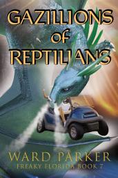 Icon image Gazillions of Reptilians: A Humorous Paranormal Mystery