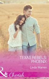 Icon image Texas Rebels: Phoenix (Texas Rebels, Book 5) (Mills & Boon Cherish)