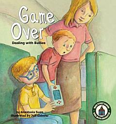 Icon image Game Over: Dealing with Bullies: Dealing with Bullies