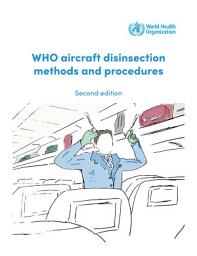 Icon image WHO aircraft disinsection methods and procedures: Edition 2