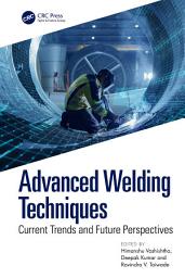 Icon image Advanced Welding Techniques: Current Trends and Future Perspectives