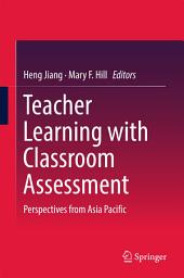 Icon image Teacher Learning with Classroom Assessment: Perspectives from Asia Pacific