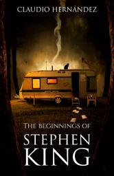 Icon image The beginnings of Stephen King