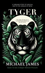 Icon image Tyger: The Thrilling Story of Survival