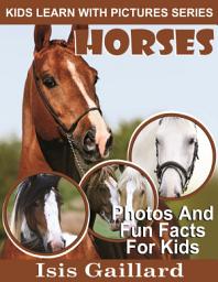 Icon image Horses Photos and Fun Facts for Kids: Amazing Animal Pictures in Nature