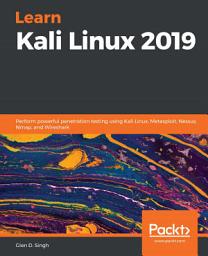 Icon image Learn Kali Linux 2019: Perform powerful penetration testing using Kali Linux, Metasploit, Nessus, Nmap, and Wireshark