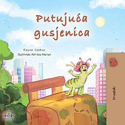 Icon image Putujuća gusjenica: The traveling caterpillar - Croatian edition