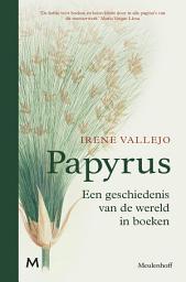 Icon image Papyrus: De geschiedenis van de wereld in boeken