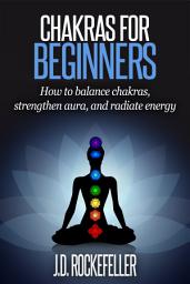 Icon image Chakras for Beginners: How to balance chakras, strengthen aura, and radiate energy