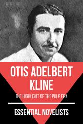 Icon image Essential Novelists - Otis Adelbert Kline: the highlight of the pulp era