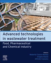 Icon image Advanced Technologies in Wastewater Treatment: Food, Pharmaceutical and Chemical Industry