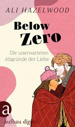 Icon image Below Zero – Die unerwarteten Abgründe der Liebe