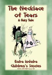 Icon image THE NECKLACE OF TEARS - A Fairy Tale teacing the lesson of humility: Baba Indaba?s Children's Stories - Issue 362