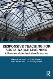 Icon image Responsive Teaching for Sustainable Learning: A Framework for Inclusive Education