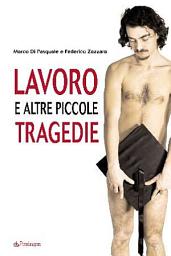 Icon image Lavoro e altre piccole tragedie