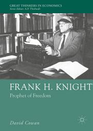 Icon image Frank H. Knight: Prophet of Freedom