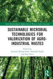 Icon image Sustainable Microbial Technologies for Valorization of Agro-Industrial Wastes