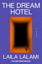 Icon image The Dream Hotel: A Novel