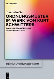 Icon image Ordnungsmuster im Werk von Kurt Schwitters: Zwischen Transgression und Regelhaftigkeit